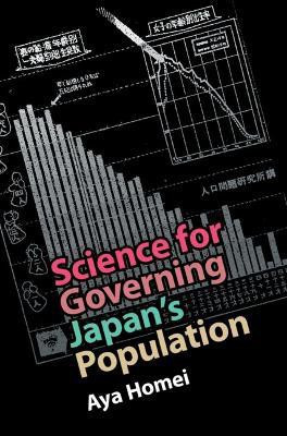 Science for Governing Japan's Population(English, Hardcover, Homei Aya)