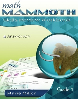 Math Mammoth Grade 1 Skills Review Workbook Answer Key(English, Paperback, Miller Maria)