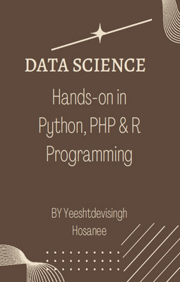 DATA SCIENCE - Hands-on in Python, PHP & R programming(Paperback, Yeeshtdevisingh Hosanee)