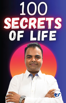 100 Secrets of Life: Unlocking the Key to Long Lasting Happiness and Success(Paperback, Ujjwal Kumar Sen)