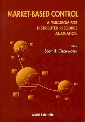 Market-based Control: A Paradigm For Distributed Resource Allocation  - A Paradigm for Distributed Resource Allocation(English, Hardcover, unknown)