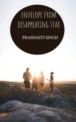 Envelope from Disappearing Star(English, Paperback, Singh Prashasti)
