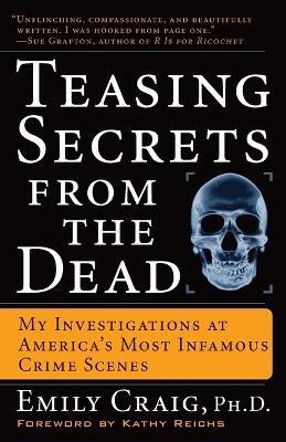 Teasing Secrets from the Dead(English, Paperback, Craig Emily Ph.D.)