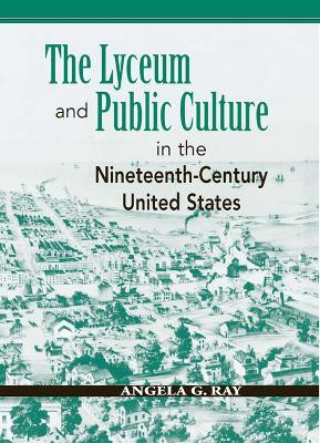 The Lyceum and Public Culture in the Nineteenth-Century United States(English, Paperback, unknown)