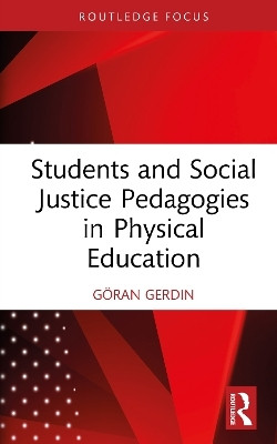 Students and Social Justice Pedagogies in Physical Education(English, Hardcover, Gerdin Goeran)