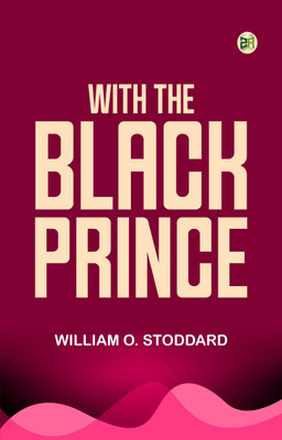With the Black Prince(Paperback, William O. Stoddard)