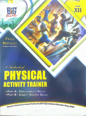 Big Think Class 12 Physical Activity Trainer Skill Education Part A & B Based On NEP/CBSE Syllabus(Paperback, Dr gulshan Kumar, Dr Rajesh Pancha, Neelambar Singh, Girish Chander Bahuguna)