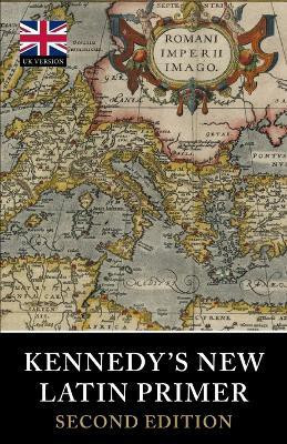 Kennedy's New Latin Primer(English, Paperback, Kennedy Benjamin Hall)