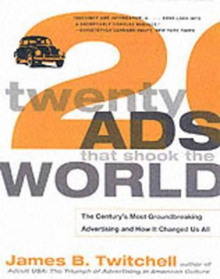 Twenty Ads That Shook the World(English, Paperback, Twitchell James)