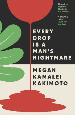 Every Drop Is a Man's Nightmare(English, Paperback, Kakimoto Megan Kamalei)