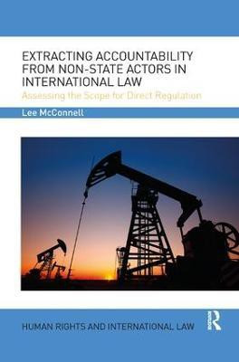 Extracting Accountability from Non-State Actors in International Law(English, Paperback, McConnell Lee James)