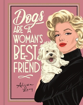 Dogs are a Woman's Best Friend(English, Hardcover, Evans Frances)