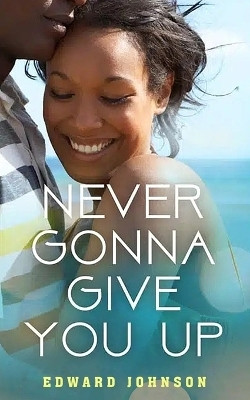 Never Gonna Give You Up(English, Paperback, Johnson Edward)