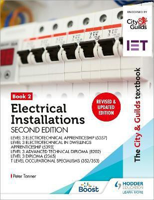 The City & Guilds Textbook: Book 2 Electrical Installations, Second Edition: For the Level 3 Apprenticeships (5357 and 5393), Level 3 Advanced Technical Diploma (8202), Level 3 Diploma (2365) & T Level Occupational Specialisms (8710)(English, Paperback, Tanner Peter)