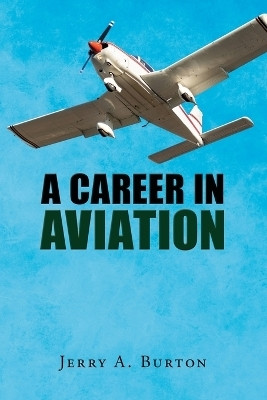 A Career in Aviation(English, Paperback, Burton Jerry a)