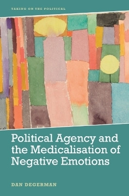 Political Agency and the Medicalisation of Negative Emotions(English, Paperback, Degerman Dan)