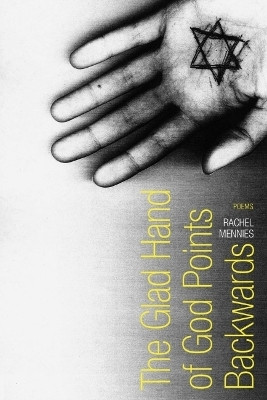The Glad Hand of God Points Backwards(English, Hardcover, Mennies Rachel)