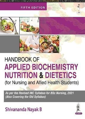 Handbook of Applied Biochemistry, Nutrition and Dietetics for Nursing and Allied Health Students(English, Paperback, B Shivananda Nayak)
