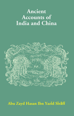Ancient Accounts of India and China(English, Hardcover, Abu Zayd Hasan Ibn Yazīd Sīrāfī)