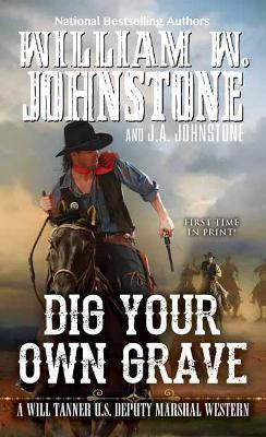 Dig Your Own Grave(English, Paperback, Johnstone William W.)