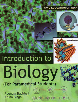 Introduction to Biology (For Paramedical Students)  - Introduction To Biology(English, Paperback, Poonam Bachheti, Aruna Singh)