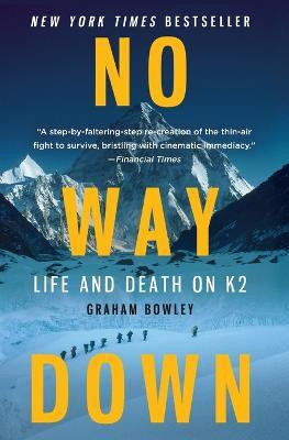 No Way Down  - Life and Death on K2(English, Paperback, Bowley Graham)