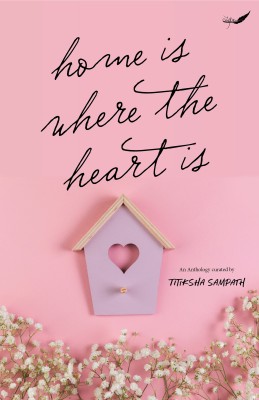 Home is Where the Heart is(Paperback, Titiksha Sampath)