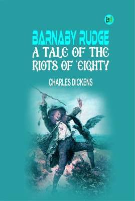 Barnaby Rudge: A Tale of the Riots of 'Eighty(Paperback, Charles Dickens)