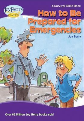 How To Be Prepared For Emergencies(English, Paperback, Berry Joy)