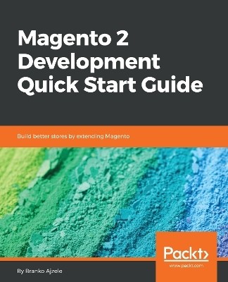 Magento 2 Development Quick Start Guide(English, Paperback, Ajzele Branko)