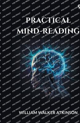 Practical Mind-Reading (Edition1)(English, Paperback, Atkinson William Walker)