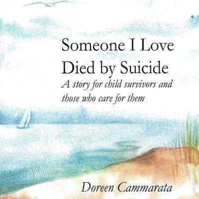 Someone I Love Died by Suicide(English, Paperback, Cammarata Doreen T.)
