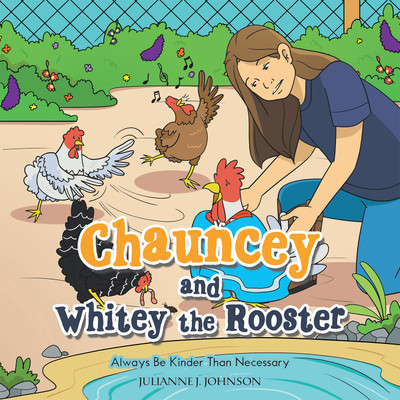 Chauncey and Whitey the Rooster(English, Paperback, Johnson Julianne J)