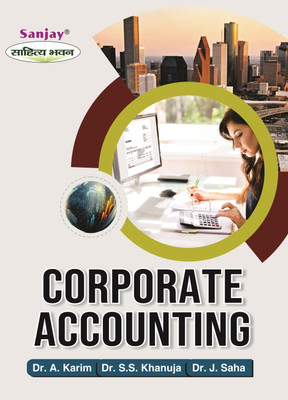 Corporate Accounting  - B.Com 2nd Year 1 Edition(Paperback, Dr. A. Karim, Dr. S.S. Khanuja, Dr. Jagannath Saha)