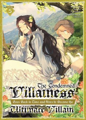 The Condemned Villainess Goes Back in Time and Aims to Become the Ultimate Villain (Light Novel) Vol. 5(English, Paperback, Narayama Bakufu)