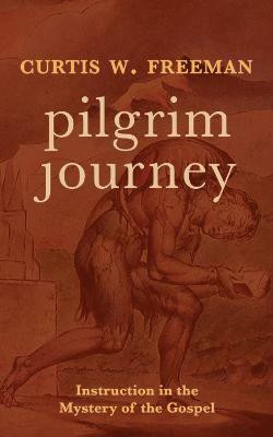 Pilgrim Journey(English, Hardcover, Freeman Curtis W.)