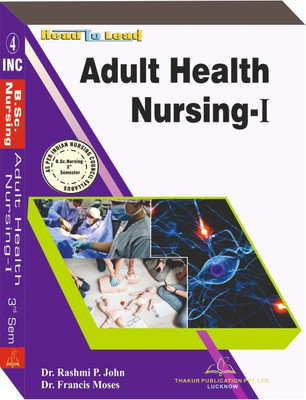 B.sc Nursing 3rd Semester (Adult Health Nursing-I Book) According To INC Syllabus ISBN : 9789354809743(Paperback, Dr.Rashmi. P. John. : Dr. Francis Moses)
