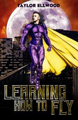Learning How to Fly(English, Paperback, Ellwood Taylor)
