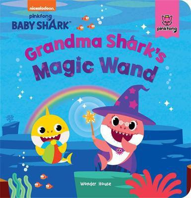 Pinkfong Baby Shark - Grandma Shark's Magic Wand(English, Hardcover, unknown)