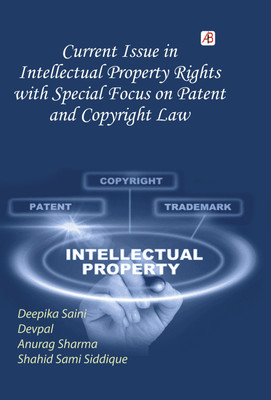 Current Issue in Intellectual Property Rights with Special Focus on Patent and Copyright Law(Hardcover, Dr. Deepika Saini, Dr. Devpal, Dr. Anurag Sharma, Dr. Shahid Sami Siddique)