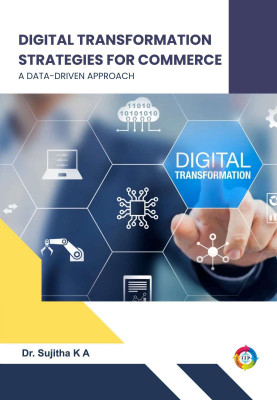 Digital Transformation Strategies for Commerce A Data-Driven Approach(Paperback, Dr. Sujitha.K. A)
