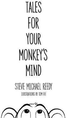 Tales For Your Monkey's Mind(English, Hardcover, Reedy Steve Michael)