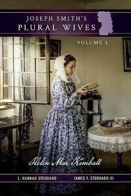 Joseph Smith's Plural Wives, Volume 1(English, Paperback, Stoddard L Hannah)