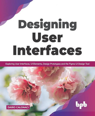 Designing User Interfaces(English, Paperback, Calonaci Dario)