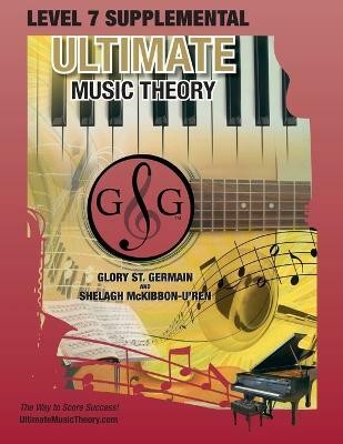 LEVEL 7 Supplemental - Ultimate Music Theory(English, Paperback, St Germain Glory)