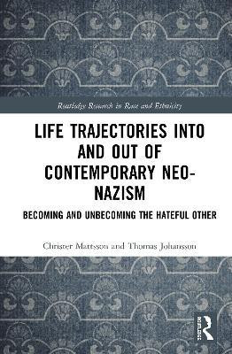 Life Trajectories Into and Out of Contemporary Neo-Nazism(English, Hardcover, Mattsson Christer)