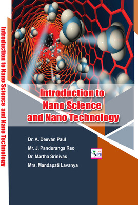 Introduction to Nano Science and Nano Technology(Paperback, Dr. A. Deevan Paul Mr. J. Panduranga Rao Dr. Martha Srinivas Mrs. Mandapati Lavanya)