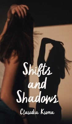 Shifts and Shadows(English, Hardcover, Kuma Claudia)