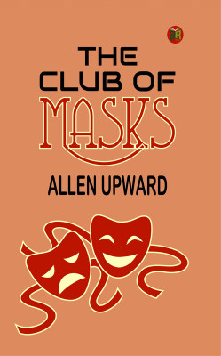 The Club of Masks(Paperback, ALLEN UPWARD)