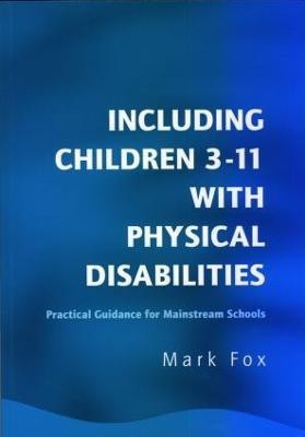 Including Children 3-11 With Physical Disabilities(English, Paperback, Fox Mark)